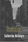 Snatched by Katherine McIntyre