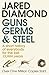 Guns, Germs and Steel by Jared Diamond