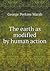 The Earth As Modified By Human Action