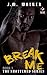 Break Me (Shattered, #1)