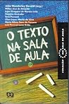 O texto na sala de aula O texto na sala de aula