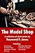 The Model Shop (Complete Collection of Short Stories by Raymond F. Jones Book 7)