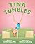 Tina Tumbles