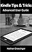 Kindle Tips & Tricks Advanced User Guide by Nathan Groezinger Kindle Tips & Tricks Advanced User Guide by Nathan Groezinger