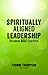 Spiritually Aligned Leadership: Becoming SELF Centered
