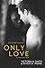 Only Love (Only Love, #1)