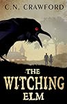 The Witching Elm by C.N. Crawford