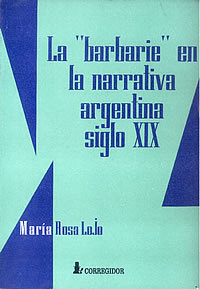 La "barbarie" en la narrativa argentina: Siglo XIX
