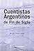 Cuentistas argentinos de fin de siglo