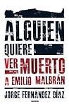 Alguien quiere ver muerto a Emilio Malbrán