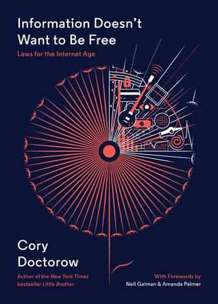 Information Doesn't Want to Be Free: Laws for the Internet Age