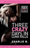 Three crazy days in Luna Falls