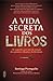 A Vida Secreta dos Livros