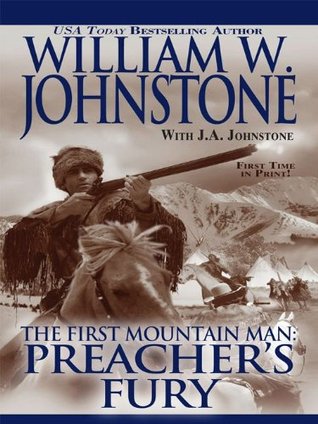 Preacher's Fury (The First Mountain Man, #18)