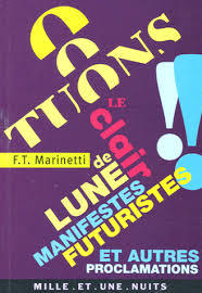 Tuons le clair de lune !!: Manifestes futuristes et autres proclamations