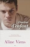 Douleur d'enfant by Aline Viens Douleur d'enfant by Aline Viens