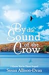 By The Sound Of The Crow by Susan Allison-Dean