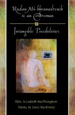 Rudan Mì-bheanailteach is an Cothroman, Dàin / Intangible Possibilities, Poems
