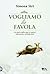 Vogliamo la favola by Simona Siri