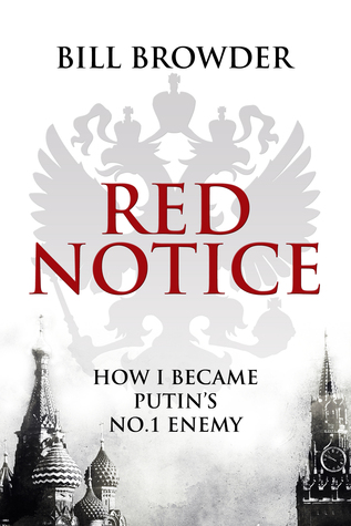 Red Notice: How I Became Putin's No. 1 Enemy