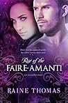 Rise of the Faire-Amanti by Raine Thomas