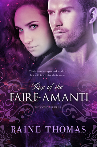 Rise of the Faire-Amanti (Ascendant, #3)