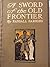 A Sword of the Old Frontier...