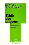 Ethik des Lebens: Ein theologischer Grundriss (Welt der theologie) (German Edition)