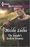 The Knight's Broken Promise (Lovers and Legends, #1) The Knight's Broken Promise (Lovers and Legends, #1)