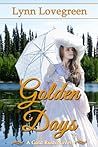 Golden Days (Gold Rush, #3) Golden Days