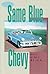 Same Blue Chevy