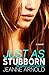 Just as Stubborn by Jeanne Arnold Just as Stubborn by Jeanne Arnold