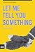 Let Me Tell You Something