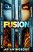 Fusion: An Anthology