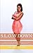 S.L.O.W. Down: SPEAK. LISTE...