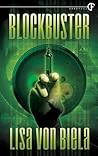 Blockbuster by Lisa von Biela