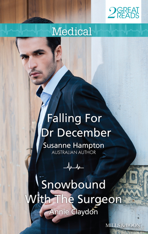 Falling for Dr. December / Snowbound With the Surgeon