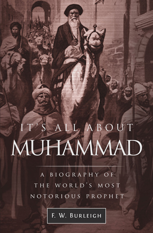It's All About Muhammad: A Biography of the World's Most Notorious Prophet (Paperback)