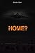 HOME? (Story #1)