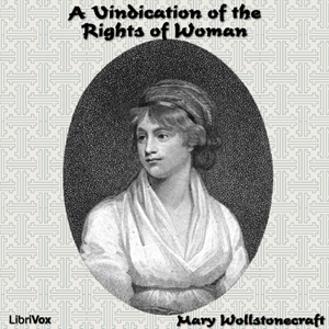 A Vindication of the Rights of Woman