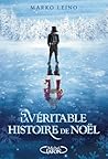 La Véritable histoire de Noël by Marko Leino