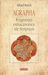 Agrapha: fragmente extracanonice ale Scripturii