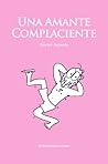 Una amante complaciente by Xavier Àgueda
