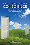 Follow Your Conscience: Make a Difference in Your Life & in the Lives of Others