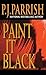 Paint It Black by P.J. Parrish
