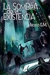 La Sombra de la existencia by Macoco G.M.