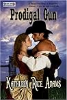 Prodigal Gun by Kathleen Rice Adams