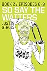So Say the Waiters, Book 2: Episodes 6-9 (So Say the Waiters #2) So Say the Waiters, Book 2: Episodes 6-9 (So Say the Waiters #2)