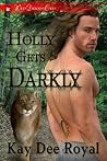 Holly Gets Darkly by Kay Dee Royal