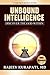 Unbound Intelligence: Discover the God Within
